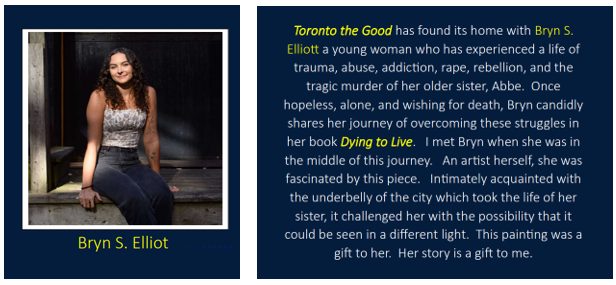 Text block describing how the painting Toronto the Good found its home with Bryn S. Elliot, a survivor of trauma and loss, author of Dying to Live. The passage honors Bryn’s story of overcoming addiction, abuse, and the murder of her sister Abbe, and reflects on the emotional connection between the painting and her personal journey.